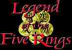 Legende der fuenf Ringe / Legend of the five Rings